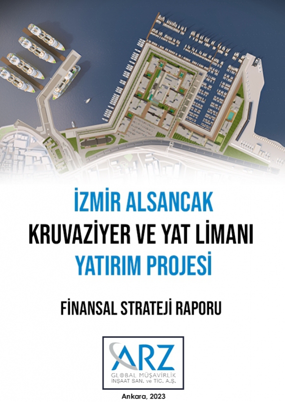 İzmir Alsancak Kruvaziyer ve Yat Limanı Yatırım Projesi Finansal Strateji Raporu (2023)